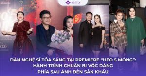 dan-nghe-si-toa-sang-tai-premiere-heo-5-mong-hanh-trinh-chuan-bi-voc-dang-phia-sau-anh-den-san-khau