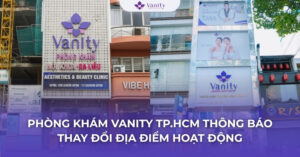 phong-kham-vanity-tp-hcm-thong-bao-chinh-thuc-ve-viec-thay-doi-dia-diem-hoat-dong